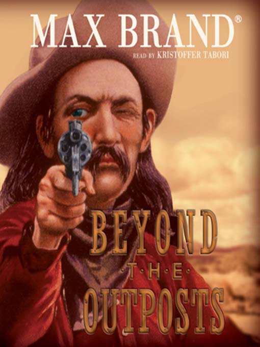 Title details for Beyond the Outposts by Max Brand - Available